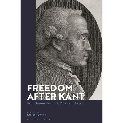 Freedom After Kant - by  Joe Saunders (Paperback)