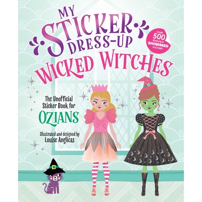 My Sticker Dress-Up: Wicked Witches - (Paperback)