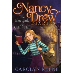 The Blue Lady of Coffin Hall - (Nancy Drew Diaries) by  Carolyn Keene (Hardcover) - 1 of 1