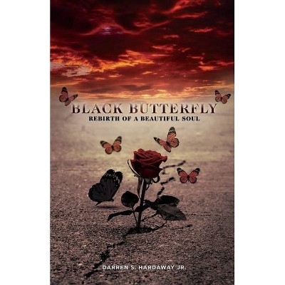 Black Butterfly - by  Darren S Hardaway (Paperback)