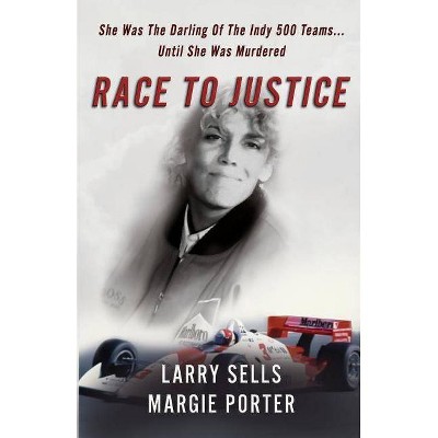 Race To Justice - by  Larry Sells & Margie Porter (Paperback)