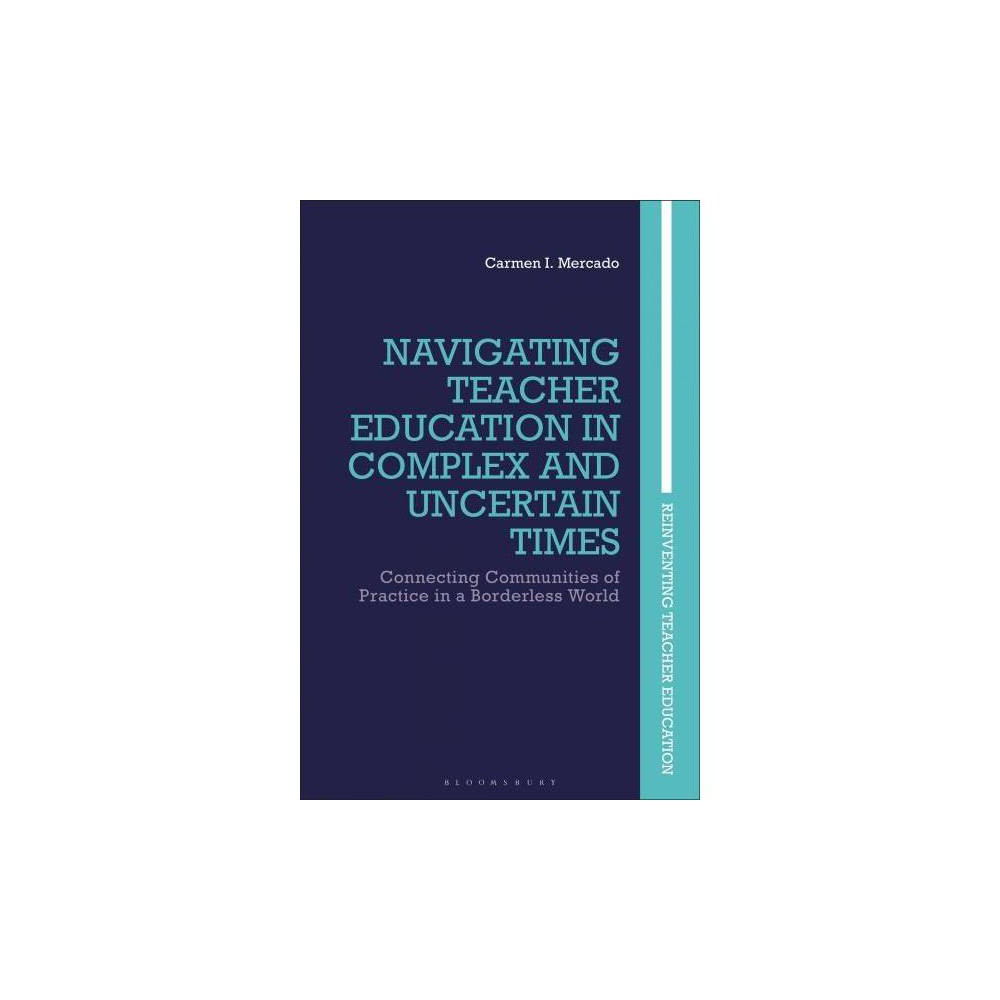 Navigating Teacher Education in Complex and Uncertain Times : Connecting Communities of Practice in a
