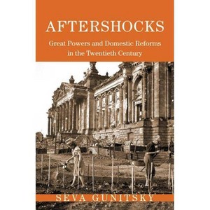 Aftershocks - (Princeton Studies in International History and Politics) by  Seva Gunitskiy (Paperback) - 1 of 1