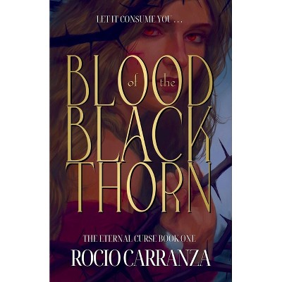 Blood of the Blackthorn - (The Eternal Curse) by  Rocio Carranza (Paperback)