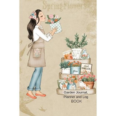 Garden Journal, Planner and Log Book - by  Joy Bloom (Paperback)