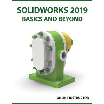 SOLIDWORKS 2019 Basics and Beyond - by  Online Instructor (Paperback)