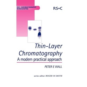 Thin-Layer Chromatography - (RSC Chromatography Monographs) by  Peter Wall (Hardcover) - 1 of 1