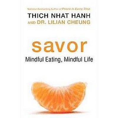 Savor - by  Thich Nhat Hanh & Lilian Cheung (Paperback)