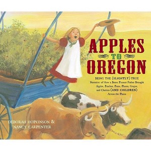 Apples to Oregon - (Anne Schwartz Books) by  Deborah Hopkinson (Hardcover) - 1 of 1