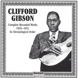 Clifford Gibson - Complete Recorded Works 1929-1931 (CD) - 1 of 1