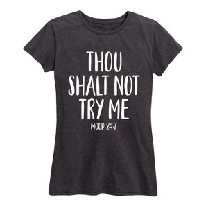 Women's - Instant Message - Thou Shalt Not Try Me Short Sleeve Graphic T-Shirt - 1 of 4