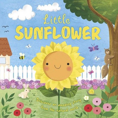 Nature Stories: Little Sunflower - by  Igloobooks (Board Book)