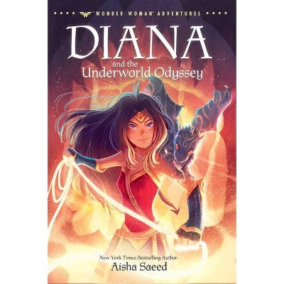 Diana and the Underworld Odyssey - (Wonder Woman Adventures) by  Aisha Saeed (Hardcover)