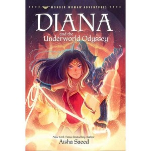Diana and the Underworld Odyssey - (Wonder Woman Adventures) by Aisha Saeed - 1 of 1