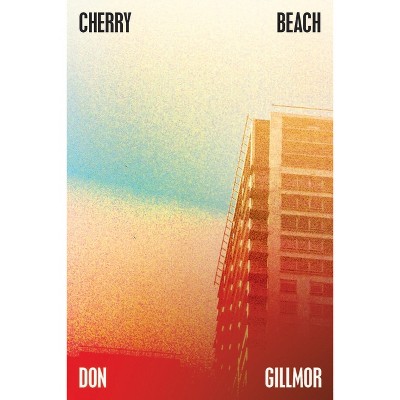 Cherry Beach - by  Don Gillmor (Paperback)