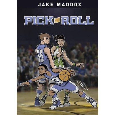 Pick and Roll - (Jake Maddox Sports Stories) by  Jake Maddox (Paperback)