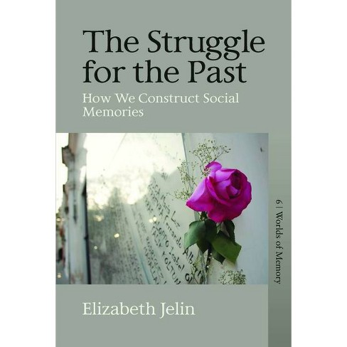 The Struggle for the Past - (Worlds of Memory) by  Elizabeth Jelin (Hardcover) - image 1 of 1
