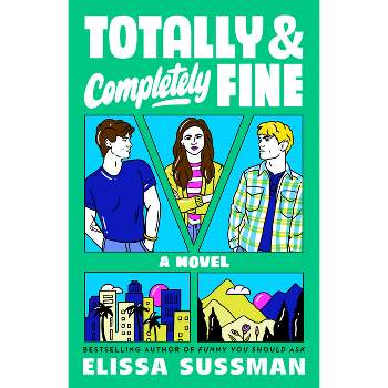 Totally and Completely Fine - by  Elissa Sussman (Paperback)
