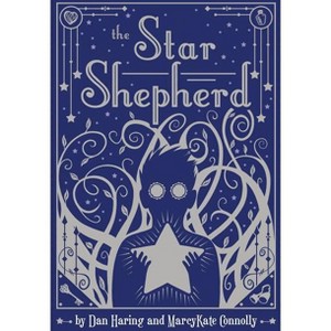 The Star Shepherd - by  Dan Haring & Marcykate Connolly (Hardcover) - 1 of 1