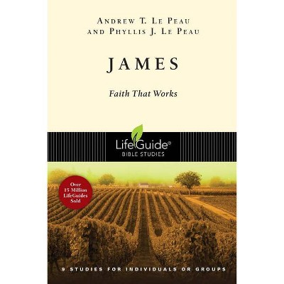 James - (Lifeguide Bible Studies) by  Andrew T Le Peau & Phyllis J Le Peau (Paperback)