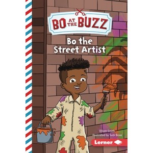 Bo the Street Artist - (Bo at the Buzz (Read Woke (Tm) Chapter Books)) by  Elliott Smith (Paperback) - 1 of 1