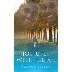 Journey with Julian - by  Dwayne Ballen (Paperback) - 1 of 1