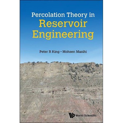 Percolation Theory in Reservoir Engineering - by  Peter King & Mohsen Masihi (Hardcover)