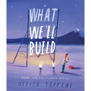What We'll Build - by Oliver Jeffers (Hardcover)