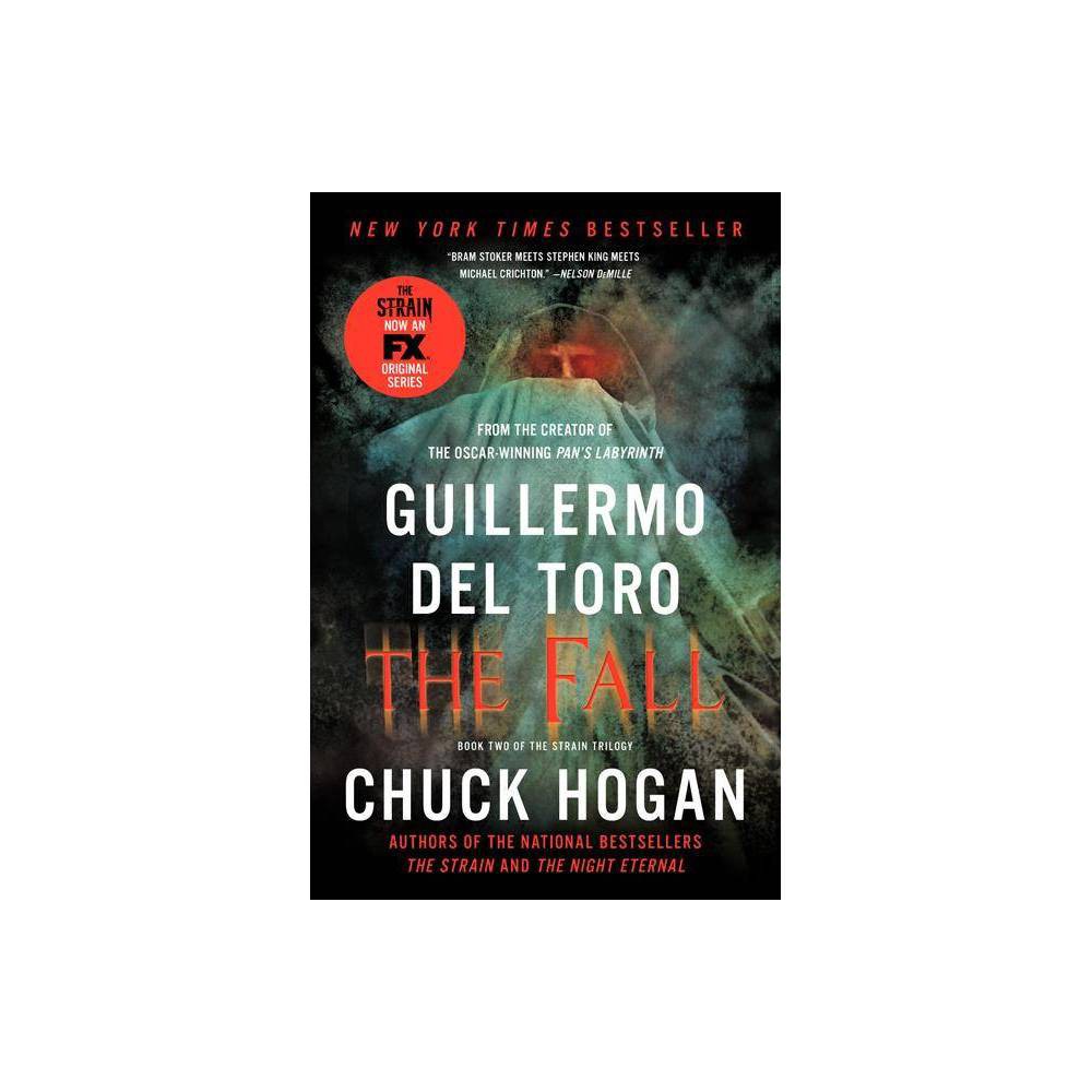 The Fall - (Strain Trilogy) by Guillermo del Toro & Chuck Hogan (Paperback)