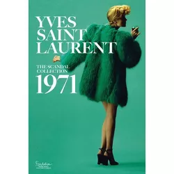 Yves Saint Laurent: The Scandal Collection, 1971 - by  Olivier Saillard & Dominique Veillon (Hardcover)