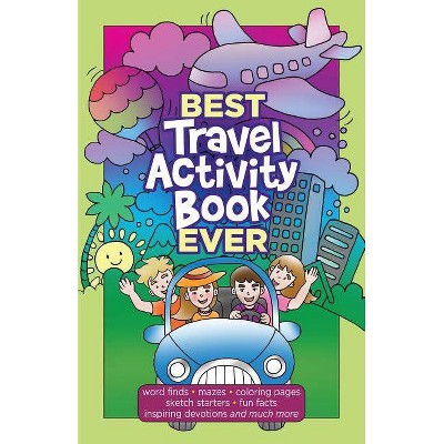 Best Travel Activity Book Ever - by  Broadstreet Publishing Group LLC (Paperback)