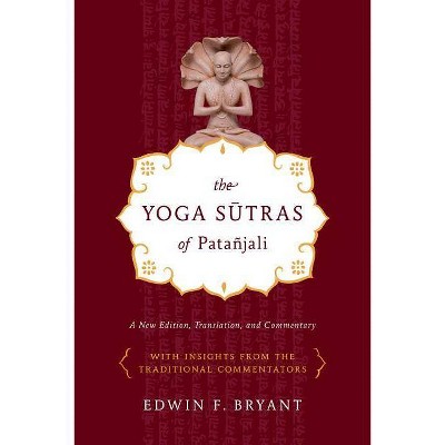 The Yoga Sutras of Patañjali - by  Edwin F Bryant (Paperback)