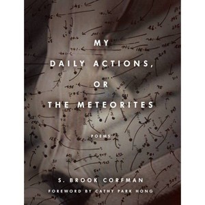 My Daily Actions, or the Meteorites - (Poets Out Loud) by  S Brook Corfman (Paperback) - 1 of 1