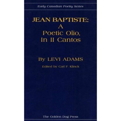 Jean Baptiste - (Early Canadian Poetry) by  Levi Adams (Paperback)