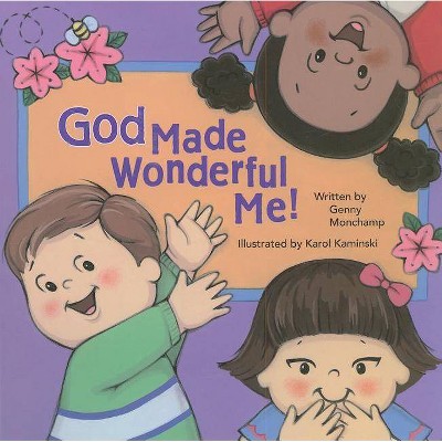 God Made Wonderful Me (Bb) - by  Genny Monchamp (Board Book)