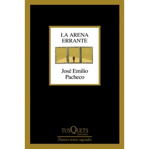 La Arena Errante (Poesía) / The Wandering Sand (Poems) - by  José Emilio Pacheco (Paperback) - 1 of 1