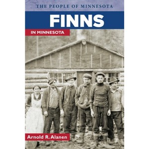 Finns in Minnesota - (People of Minnesota) by  Arnold R Alanen (Paperback) - 1 of 1