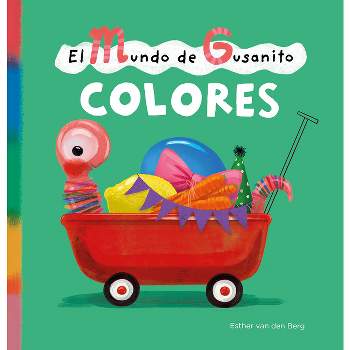El Mundo de Gusanito. Colores - by  Esther Van Den Berg (Hardcover)