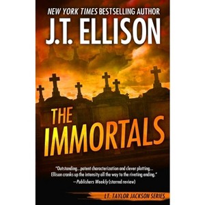 The Immortals - (Taylor Jackson) by  J T Ellison (Paperback) - 1 of 1