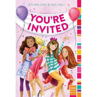 You're Invited - (Mix) by  Jen Malone & Gail Nall (Paperback)