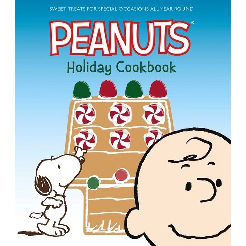 The Peanuts Holiday Cookbook - by  Various Authors (Hardcover) - image 1 of 1