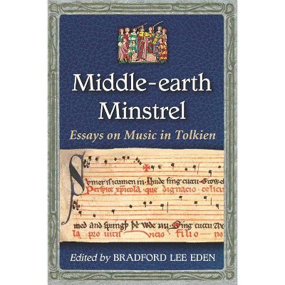 Middle-Earth Minstrel - by  Bradford Lee Eden (Paperback)