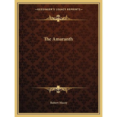 The Amaranth - by  Robert Macoy (Paperback)