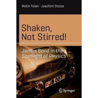 Shaken, Not Stirred! - (Science and Fiction) by  Metin Tolan & Joachim Stolze (Paperback)