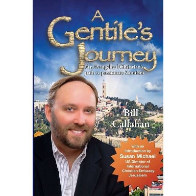 A Gentile's Journey - by  Bill Callahan (Paperback)