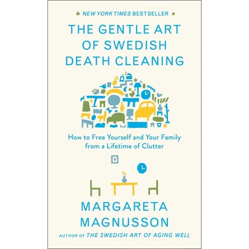 the gentle art of swedish death cleaning by margareta magnusson