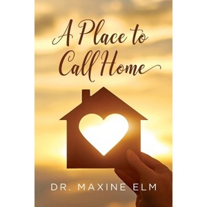 A Place To Call Home - by  Elm (Paperback) - 1 of 1