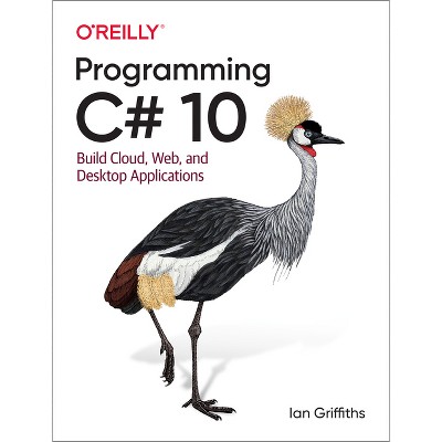 Programming C# 10 - by  Ian Griffiths (Paperback)