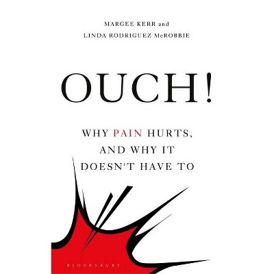 Ouch! - by  Margee Kerr & Linda Rodriguez McRobbie (Hardcover)