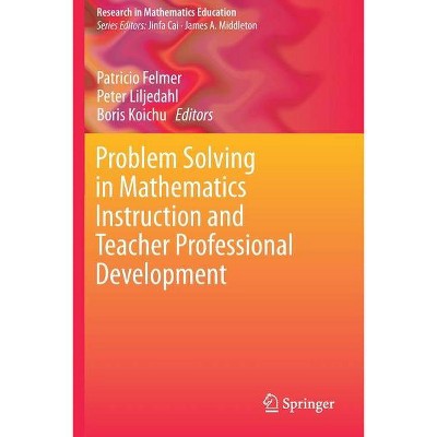 Problem Solving in Mathematics Instruction and Teacher Professional Development - (Research in Mathematics Education) (Paperback)